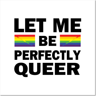 Let Me Be Perfectly Queer Posters and Art